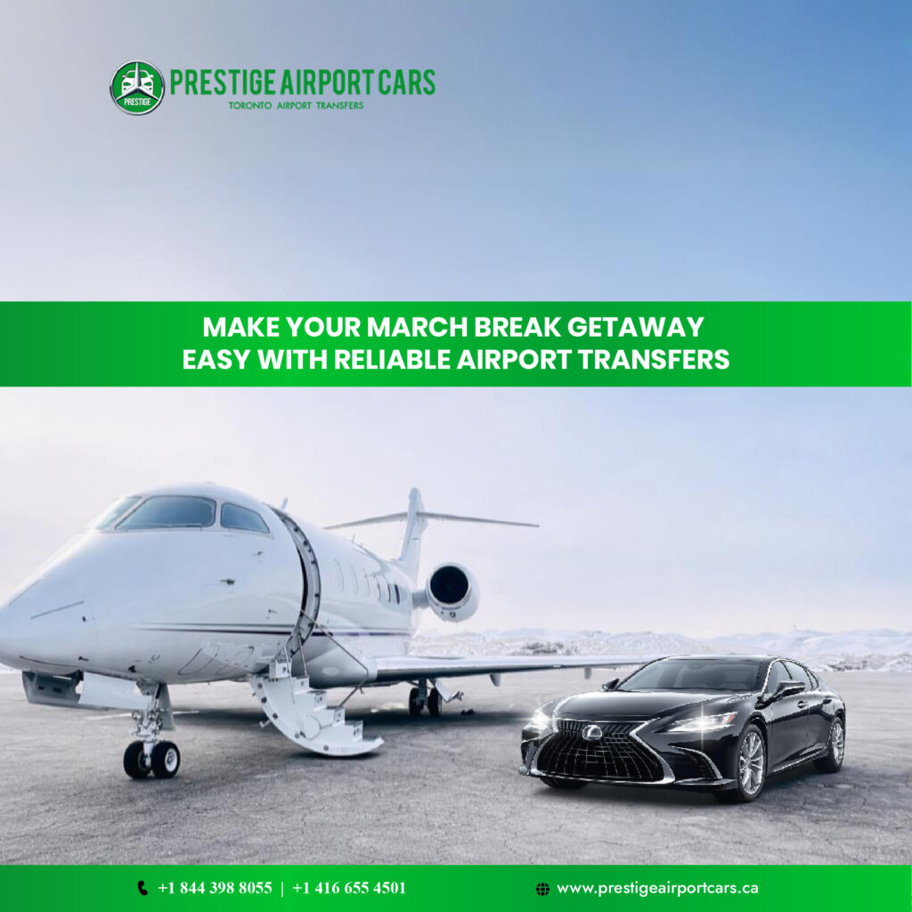Make Your March Break Getaway Easy with Reliable Airport Transfers