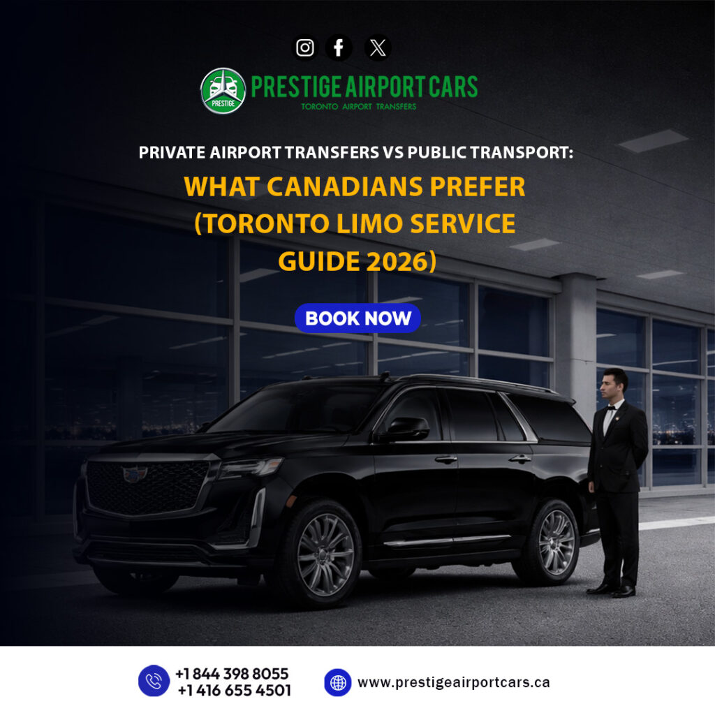 Private Airport Transfers vs Public Transport: What Canadians Prefer (Toronto Limo Service Guide 2026)